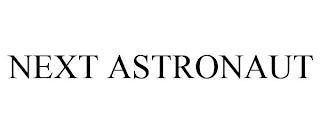 NEXT ASTRONAUT trademark