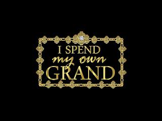 I SPEND MY OWN GRAND trademark