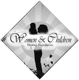 WOMEN & CHILDREN DESTINY FOUNDATION trademark