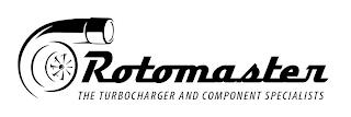 ROTOMASTER THE TURBOCHARGER AND COMPONENT SPECIALISTS trademark