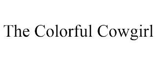 THE COLORFUL COWGIRL trademark