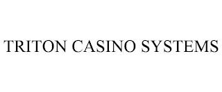 TRITON CASINO SYSTEMS trademark