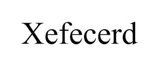 XEFECERD trademark