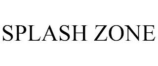 SPLASH ZONE trademark