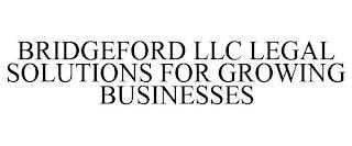 BRIDGEFORD LLC LEGAL SOLUTIONS FOR GROWING BUSINESSES trademark