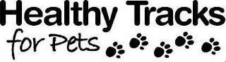 HEALTHY TRACKS FOR PETS trademark