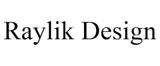 RAYLIK DESIGN trademark