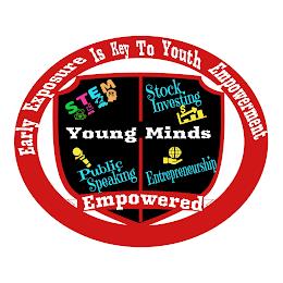 YOUNG MINDS EMPOWERED EARLY EXPOSURE IS KEY TO YOUTH EMPOWERMENT STEM STOCK INVESTING ENTREPRENEURSHIP PUBLIC SPEAKING trademark