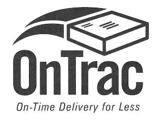 ONTRAC ON-TIME DELIVERY FOR LESS trademark