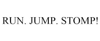 RUN. JUMP. STOMP! trademark