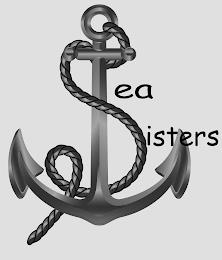 SEA SISTERS (THE FIRST 'S' IS THE FORM OF THE ROPE AROUND THE ANCHOR trademark