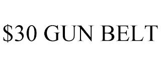 $30 GUN BELT trademark