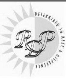 RDP DETERMINED TO MAKE A DIFFERENCE trademark