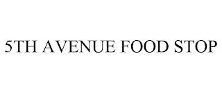 5TH AVENUE FOOD STOP trademark