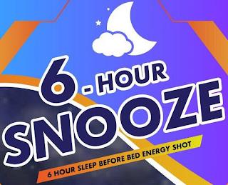 6 HOUR SNOOZE 6 HOUR SLEEP BEFORE BED ENERGY SHOT trademark