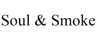 SOUL & SMOKE trademark