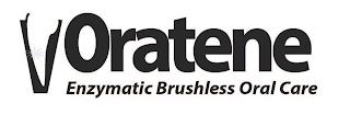 ORATENE ENZYMATIC BRUSHLESS ORAL CARE trademark