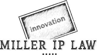 INNOVATION MILLER IP LAW trademark