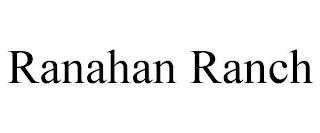 RANAHAN RANCH trademark