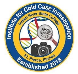 INSTITUTE FOR COLD CASE INVESTIGATION ESTABLISHED 2018 INDIAN RIVER STATE COLLEGE FT. PIERCE, FLORIDA trademark