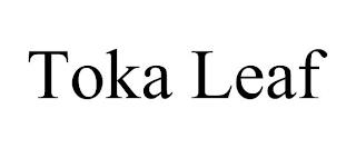 TOKA LEAF trademark