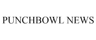 PUNCHBOWL NEWS trademark