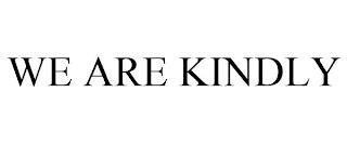 WE ARE KINDLY trademark