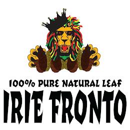 100% PURE NATURAL LEAF IRIE FRONTO trademark