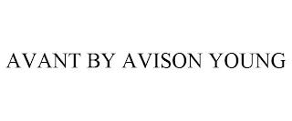 AVANT BY AVISON YOUNG trademark