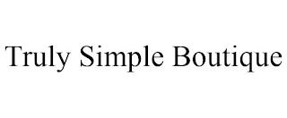 TRULY SIMPLE BOUTIQUE trademark