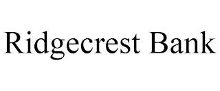 RIDGECREST BANK trademark