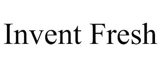 INVENT FRESH trademark