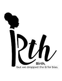 IRTH BIRTH, BUT WE DROPPED THE B FOR BIAS. trademark