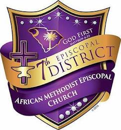 GOD FIRST MATHEW 6:33 7TH EPISCOPAL DISTRICT AFRICAN METHODIST EPISCOPAL CHURCH 2016 trademark