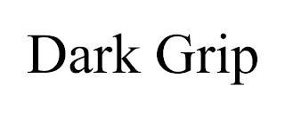 DARK GRIP trademark