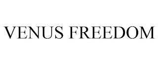 VENUS FREEDOM trademark