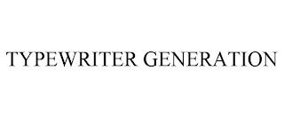 TYPEWRITER GENERATION trademark