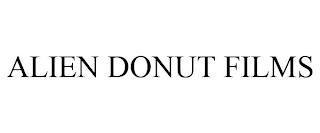 ALIEN DONUT FILMS trademark