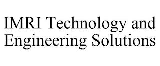 IMRI TECHNOLOGY AND ENGINEERING SOLUTIONS trademark