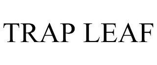 TRAP LEAF trademark