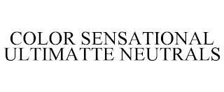 COLOR SENSATIONAL ULTIMATTE NEUTRALS trademark