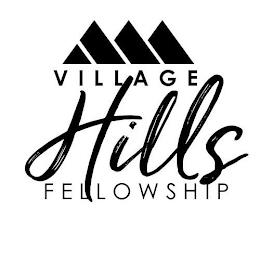 VILLAGE HILLS FELLOWSHIP trademark