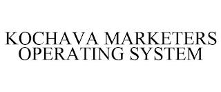 KOCHAVA MARKETERS OPERATING SYSTEM trademark