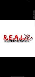 R.E.A.L REALIZE EVERYONE AIN'T LOYAL trademark