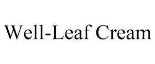 WELL-LEAF CREAM trademark