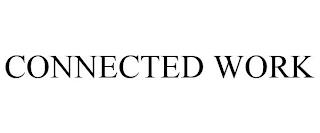 CONNECTED WORK trademark