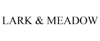 LARK & MEADOW trademark