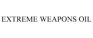 EXTREME WEAPONS OIL trademark