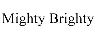 MIGHTY BRIGHTY trademark