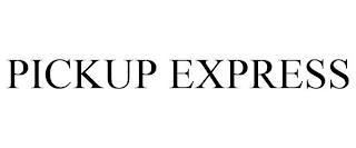 PICKUP EXPRESS trademark